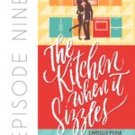 The Kitchen When It Sizzles by Chrissie Peria