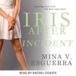 Iris After the Incident (Audiobook Excerpt) by Mina V. Esguerra